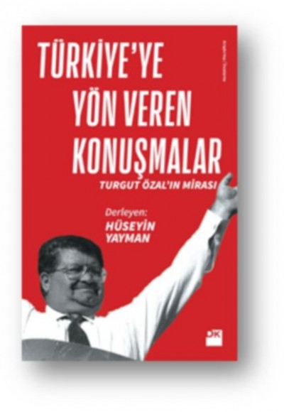 Türkiye’ye Yön Veren Konuşmalar Türkiye’ye Yön Veren Konuşmalar