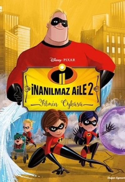 İnanılmaz Aile 2-Filmin Öyküsü İnanılmaz Aile 2-Filmin Öyküsü