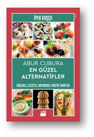 Abur Cubura En Güzel Alternatifler Sağlıklı,Lezzetli, Doyurucu, Pratik Tarifler Abur Cubura En Güzel Alternatifler Sağlıklı,Lezzetli, Doyurucu, Pratik Tarifler
