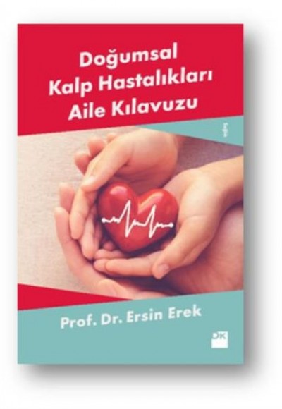 Doğumsal Kalp Hastalıkları Aile Kılavuzu Doğumsal Kalp Hastalıkları Aile Kılavuzu