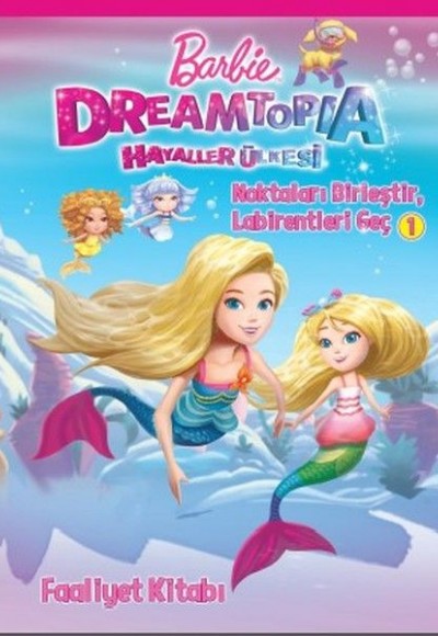 Barbie Dreamtopia Hayaller Ülkesi-Noktaları Birleştir-Labirentleri Geç Faaliyet Kitabı Barbie Dreamtopia Hayaller Ülkesi-Noktaları Birleştir-Labirentleri Geç Faaliyet Kitabı