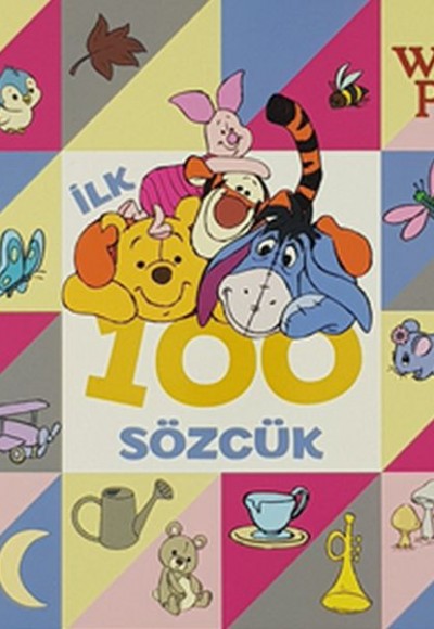 Disney Winnie The Pooh İlk 100 Sözcük Disney Winnie The Pooh İlk 100 Sözcük