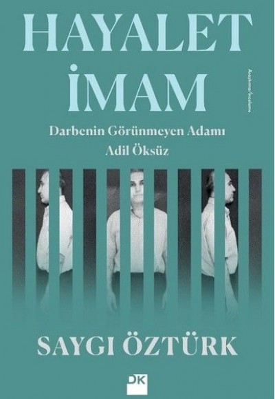 Hayalet İmam -Darbenin Görünmez Adamı Adil Öksüz Hayalet İmam -Darbenin Görünmez Adamı Adil Öksüz