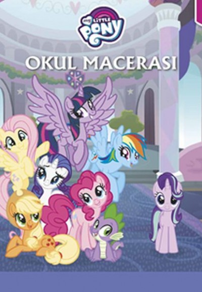 My Little Pony Okul Macerası - Öykü Kitabı My Little Pony Okul Macerası - Öykü Kitabı
