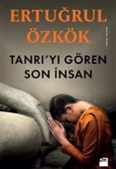 Tanrı'yı Gören Son İnsan Tanrı'yı Gören Son İnsan