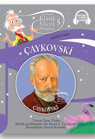 Klasik Müzik Masalları 5 - Çaykovski Klasik Müzik Masalları 5 - Çaykovski