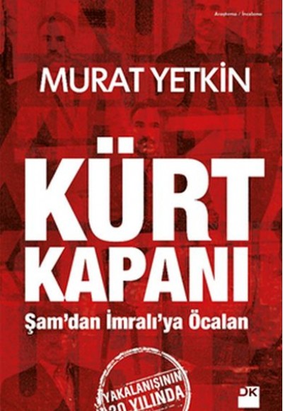 Kürt Kapanı - Şam’dan İmralı’ya Öcalan Kürt Kapanı - Şam’dan İmralı’ya Öcalan