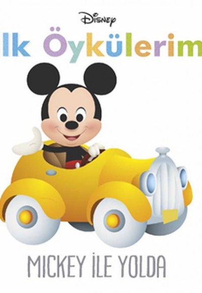 Disney İlk Öykülerim - Mickey İle Yolda Disney İlk Öykülerim - Mickey İle Yolda