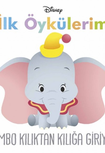 Disney İlk Öykülerim - Dumbo Kılıktan Kılığa Giriyor Disney İlk Öykülerim - Dumbo Kılıktan Kılığa Giriyor