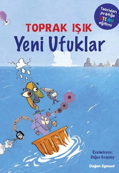 Yeni Ufuklar - Teoriden Pratiğe STEAM Eğitimi Yeni Ufuklar - Teoriden Pratiğe STEAM Eğitimi