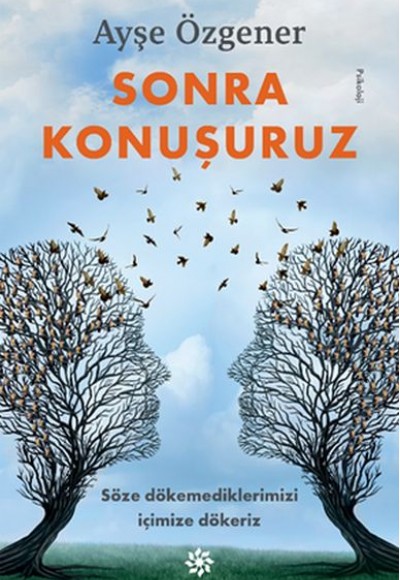 Sonra Konuşuruz - Söze Dökemediklerimizi İçimize Dökeriz Sonra Konuşuruz - Söze Dökemediklerimizi İçimize Dökeriz