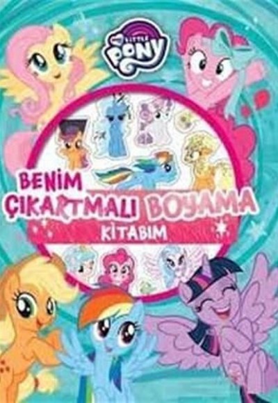 My Little Pony - Benim Çıkartmalı Boyama Kitabım My Little Pony - Benim Çıkartmalı Boyama Kitabım