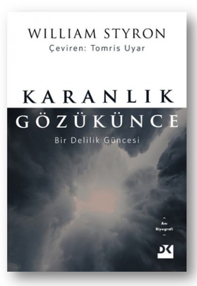 Karanlık Gözükünce - Bir Delilik Güncesi Karanlık Gözükünce - Bir Delilik Güncesi