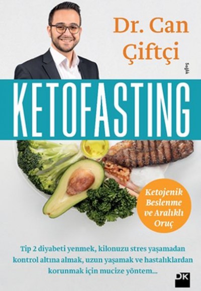 Ketofasting - Ketojenik Beslenme ve Aralıklı Oruç Ketofasting - Ketojenik Beslenme ve Aralıklı Oruç