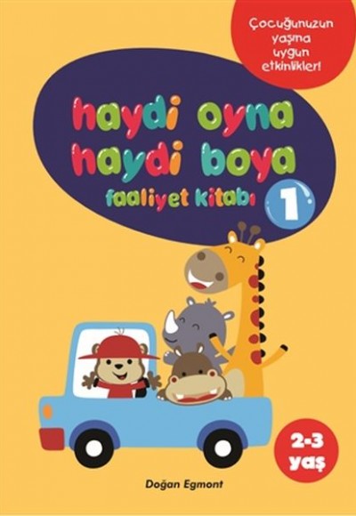 Haydi Oyna Haydi Boya Faaliyet Kitabı 1 (2-3 Yaş) Haydi Oyna Haydi Boya Faaliyet Kitabı 1 (2-3 Yaş)