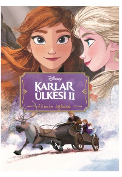 Disney Karlar Ülkesi 2 - Filmin Öyküsü Disney Karlar Ülkesi 2 - Filmin Öyküsü