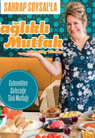 Sahrap Soysal'la Sağlıklı Mutfak Sahrap Soysal'la Sağlıklı Mutfak