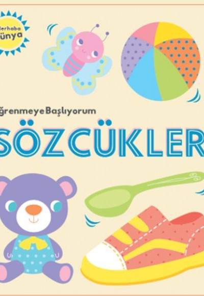 Öğrenmeye Başlıyorum - Sözcükler Öğrenmeye Başlıyorum - Sözcükler