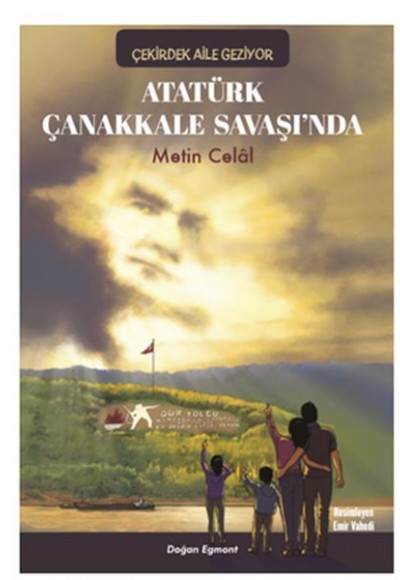 Atatürk Çanakkale Savaşında - Çekirdek Aile Geziyor Atatürk Çanakkale Savaşında - Çekirdek Aile Geziyor