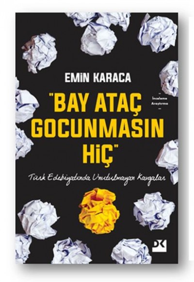 "Bay Ataç Gocunmasın Hiç" - Türk Edebiyatında Unutulmayan Kavgalar "Bay Ataç Gocunmasın Hiç" - Türk Edebiyatında Unutulmayan Kavgalar