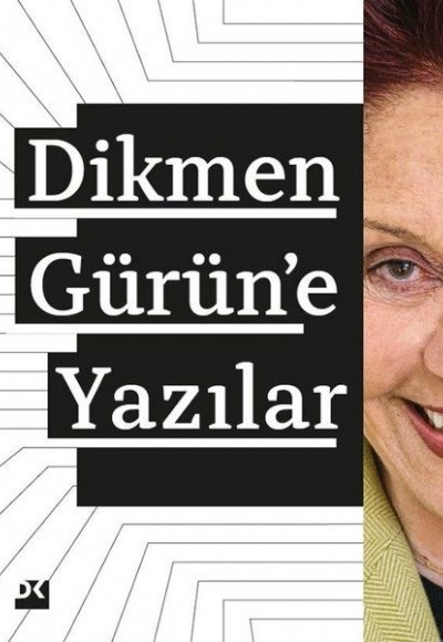 Dikmen Gürün’e Yazılar Dikmen Gürün’e Yazılar