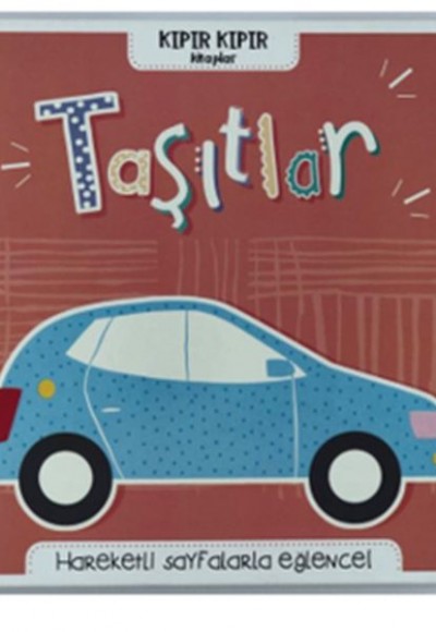 Taşıtlar - Kıpır Kıpır Kitaplar Taşıtlar - Kıpır Kıpır Kitaplar