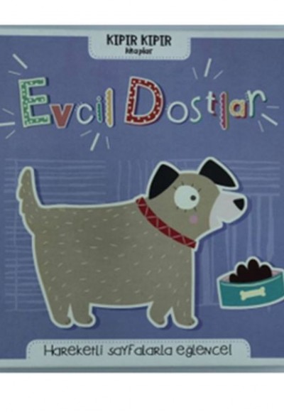 Evcil Dostlar - Kıpır Kıpır Kitaplar Evcil Dostlar - Kıpır Kıpır Kitaplar