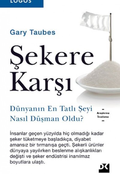 Logos - Şekere Karşı - Dünyanın En Tatlı Şeyi Nasıl Düşman Oldu? Logos - Şekere Karşı - Dünyanın En Tatlı Şeyi Nasıl Düşman Oldu?