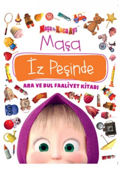 Maşa İle Koca Ayı - Maşa İz Peşinde - Ara ve Bul Faaliyet Kitabı Maşa İle Koca Ayı - Maşa İz Peşinde - Ara ve Bul Faaliyet Kitabı