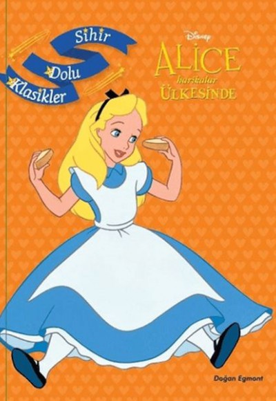 Disney Alice Harikalar Ülkesinde - Sihir Dolu Klasikler Disney Alice Harikalar Ülkesinde - Sihir Dolu Klasikler