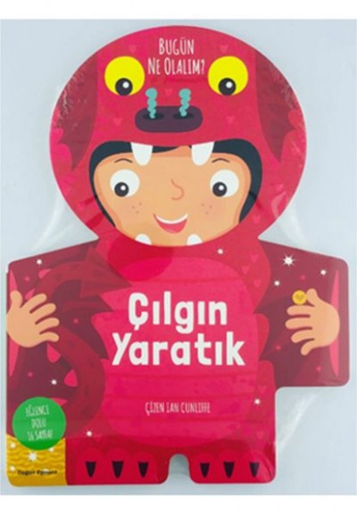 Çılgın Yaratık - Bugün Ne Olalım? Çılgın Yaratık - Bugün Ne Olalım?