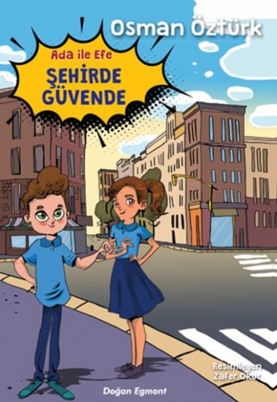 Ada İle Efe Şehirde Güvende Ada İle Efe Şehirde Güvende