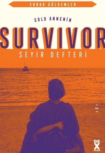 Solo Annenin Survivor Seyir Defteri Solo Annenin Survivor Seyir Defteri
