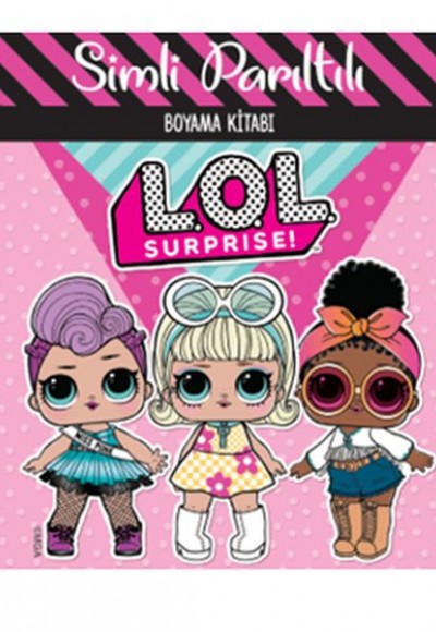 Lol Surprise! - Simli Parıltılı Boyama Kitabı Lol Surprise! - Simli Parıltılı Boyama Kitabı