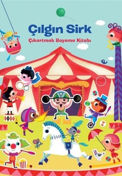 Çılgın Sirk Çıkarmalı Boyama Kitabı Çılgın Sirk Çıkarmalı Boyama Kitabı
