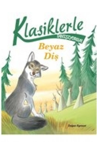Klasiklerle Tanışıyorum - Beyaz Diş Klasiklerle Tanışıyorum - Beyaz Diş