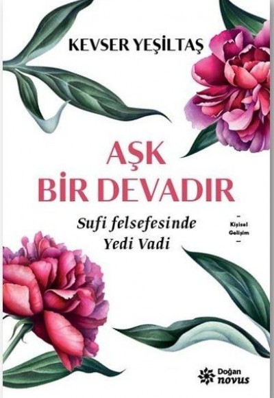 Aşk Bir Devadır - Sufi Felsefesinde Yedi Vadi Aşk Bir Devadır - Sufi Felsefesinde Yedi Vadi