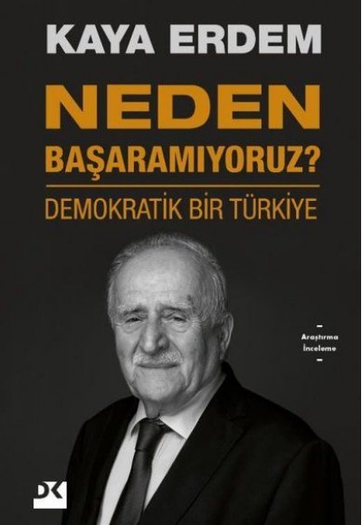 Neden Başaramıyoruz? - Demokratik Bir Türkiye Neden Başaramıyoruz? - Demokratik Bir Türkiye