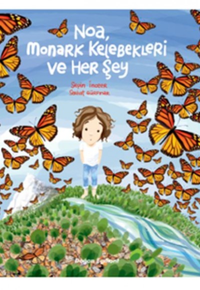 Noa Monark Kelebekleri ve Her Şey Noa Monark Kelebekleri ve Her Şey