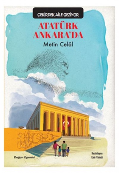 Atatürk Ankara’da - Çekirdek Aile Geziyor Atatürk Ankara’da - Çekirdek Aile Geziyor