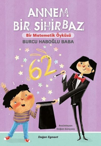 Annem Bir Sihirbaz - Bir Matematik Öyküsü Annem Bir Sihirbaz - Bir Matematik Öyküsü