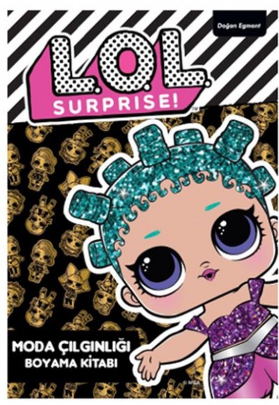 Lol Surprise! - Moda Çılgınlığı Boyama Kitabı Lol Surprise! - Moda Çılgınlığı Boyama Kitabı