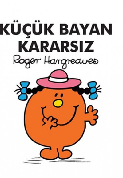 Küçük Bayan Kararsız Küçük Bayan Kararsız