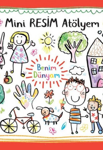 Benim Dünyam - Mini Resim Atölyem Benim Dünyam - Mini Resim Atölyem