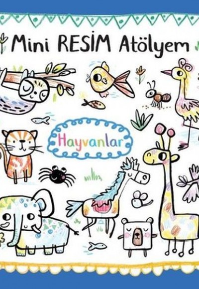 Hayvanlar - Mini Resim Atölyem Hayvanlar - Mini Resim Atölyem