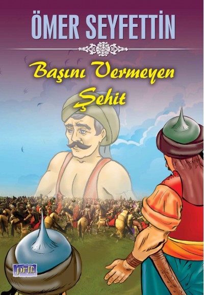 Ömer Seyfettin Başını Vermeyen Şehit Ömer Seyfettin Başını Vermeyen Şehit