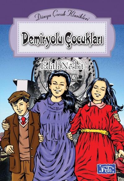 Dünya Çocuk Klasikleri Dizisi Demiryolu Çocukları Dünya Çocuk Klasikleri Dizisi Demiryolu Çocukları
