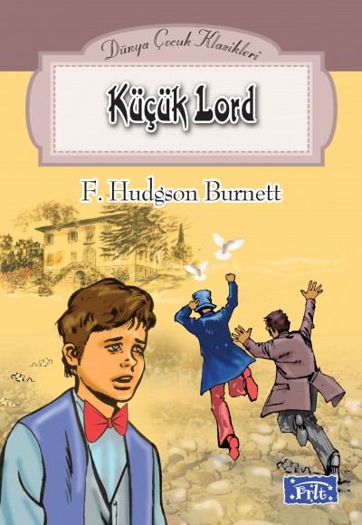 Dünya Çocuk Klasikleri Dizisi Küçük Lord Dünya Çocuk Klasikleri Dizisi Küçük Lord