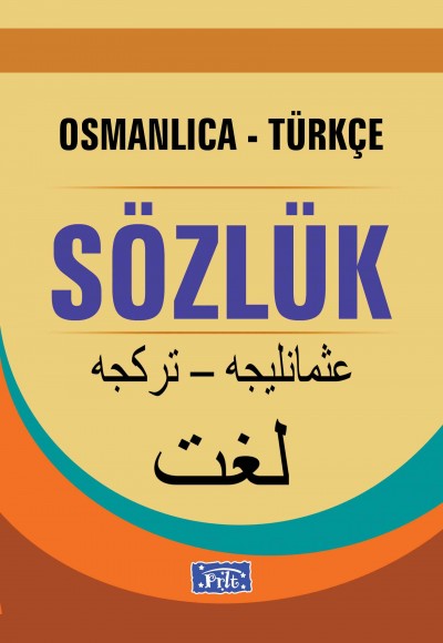 Osmanlıca-Türkçe Sözlük Osmanlıca-Türkçe Sözlük