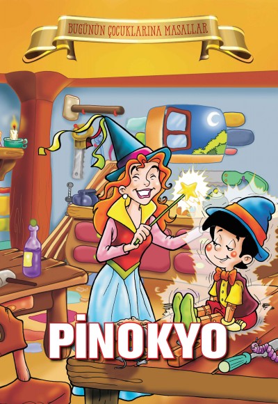 Pinokyo - Bugünün Çocuklarına Masallar Pinokyo - Bugünün Çocuklarına Masallar